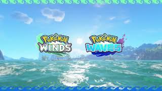 Pokémon Winds &amp; Waves Official Main Theme (OST)