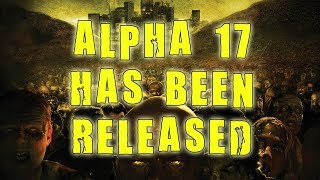 ALPHA 17 HAS BEEN RELEASED | 7 Days To Die News Update