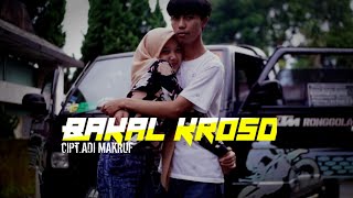 Download lagu BAKAL KROSO_ADI MAKRUF FEAT FENDI(DJ CEMPLON) mp3