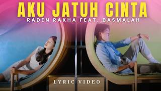 Download lagu Raden Rakha Ft. Basmalah - Aku Jatuh Cinta (Lyric Video) mp3