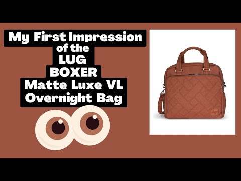 My First Impression of the Lug Boxer Matte Luxe VL Overnight Bag (NOT A REVIEW)