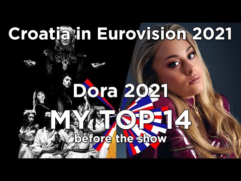 🇭🇷 Dora 2021 - My Top 14 - Croatia in Eurovision 2021 (before the national final) with comments