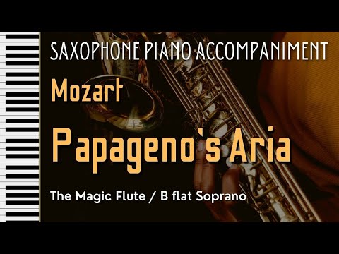 Mozart Papageno's Aria, The Birdcatcher's Song, for SAXOPHONE (Piano accompaniment)