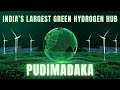 Pudimadaka India S Largest Green Hydrogen Hub