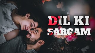DIL ❤️ KI SARGAM | Romantic Hindi Love song | RHYTHM ARC Song 