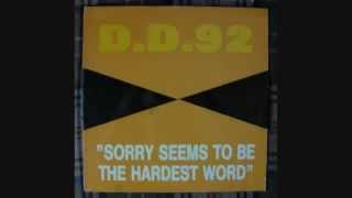 D.D.92 - Sorry Seems To Be The Hardest Word (Radio Version)