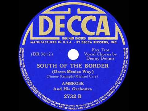 1939 Ambrose - South Of The Border (Denny Dennis, vocal)