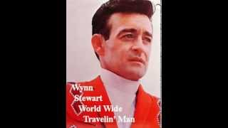 Wynn Stewart - World Wide Travelin' Man