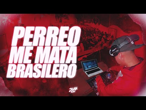 PERREO ME MATA🔪 BRASILERO - JUAN RMX