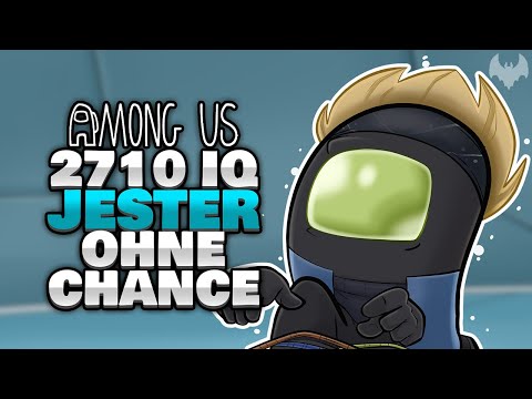 2710 IQ JESTER & ALLE GLAUBEN MIR... 😢 - ♠ Among Us ♠