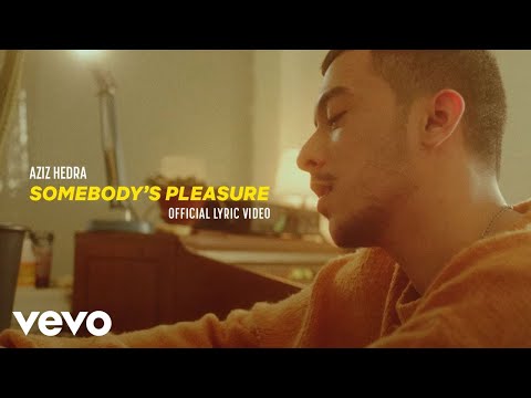 Aziz Hedra - Somebody's Pleasure (Official Lyric Video)