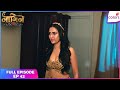Naagin S6 Full Episode Ep 42 Mehek Devises A Plan Colors TV