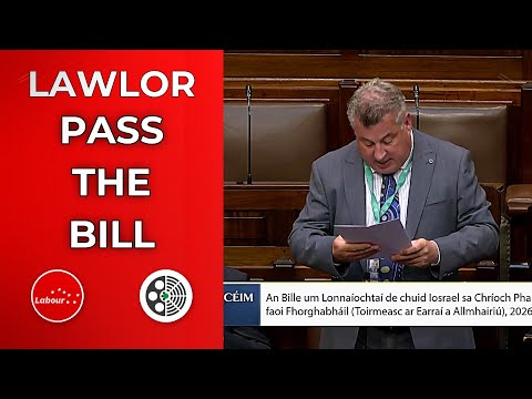 George Lawlor: Pass the Occupied Territories Bill in Full