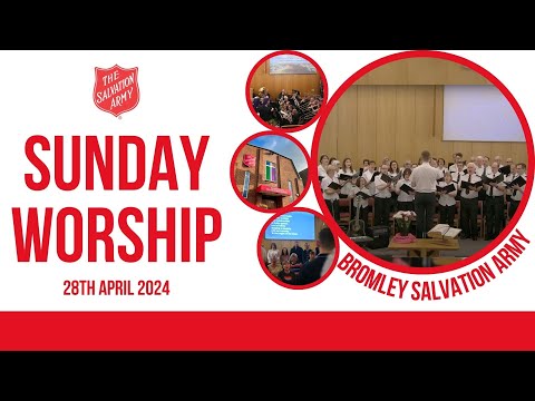 Bromley Temple Salvation Army  - Sunday Blessing -  28 April 2024