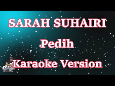 Sarah Suhairi - Pedih (Karaoke Lyrics) HD