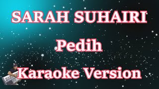 Sarah Suhairi - Pedih (Karaoke Lyrics) HD