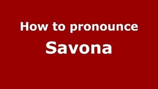 How to pronounce Savona