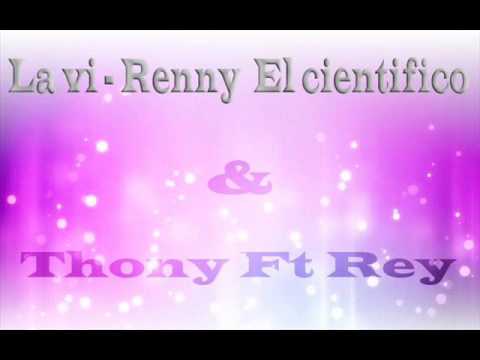 Renny El cientifico & Thony Ft Rey - La vi Produc (Adh el androide)