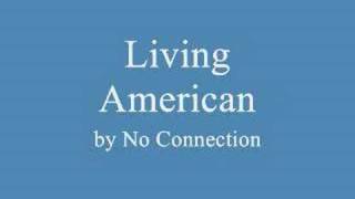 No Connection-Living American