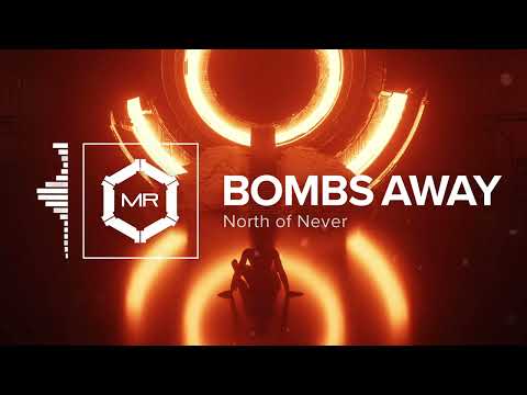 North Of Never - Bombs Away [HD]