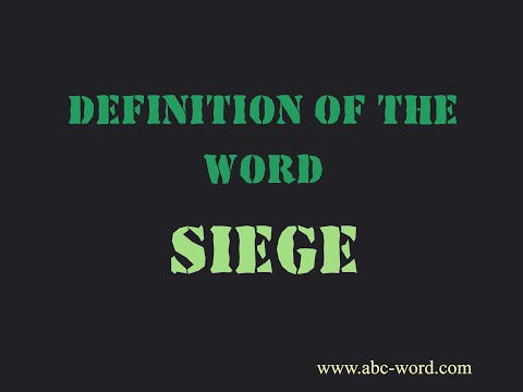Definition of the word \Siege\