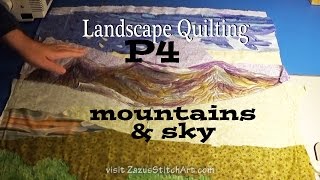 Connect Mountains to Sky | Part 4 Landscape Quilting Tutorial | Fiber Art by Zazu