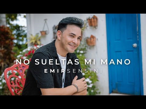 No Sueltas Mi Mano - #EMIRSENSINI - Nuevo Video 2025