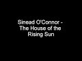 Sinead O'Connor - House of the Rising Sun ...