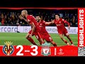 HIGHLIGHTS: Villarreal 2-3 Liverpool | REDS INTO CHAMPIONS LEAGUE FINAL!