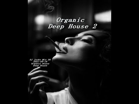 Organic deep House DJ Jocko Mix 26 2021-09-18