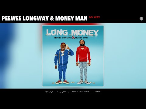 Peewee Longway & Money Man - My Way (Audio)
