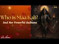 Who Is Maa Kali And Her Powerful Sadhana HINDI माँ काली और भगवान कृ�