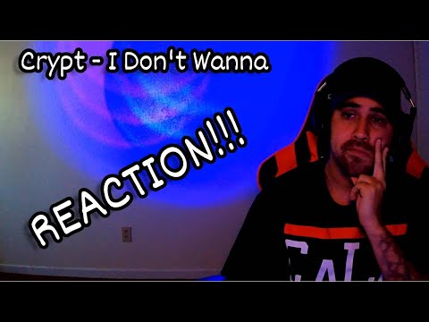 RAPPER/PRODUCER reacts to Crypt - I Don't Wanna