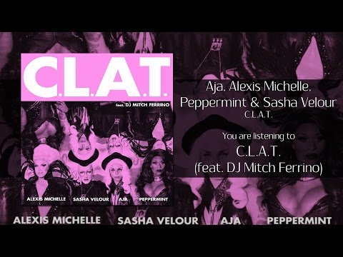 Aja, Alexis Michelle, Peppermint & Sasha Velour - C.L.A.T. (feat. DJ Mitch Ferrino) [Audio]