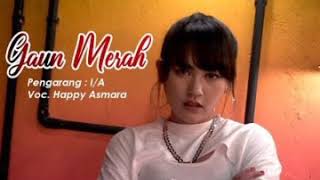 Download lagu Happy Asmara - Gaun Merah (Dj remix version) mp3