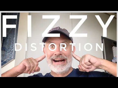 What is FIZZY Distortion? - And how to get rid of it!