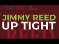 Jimmy Reed - Up Tight (Official Audio)