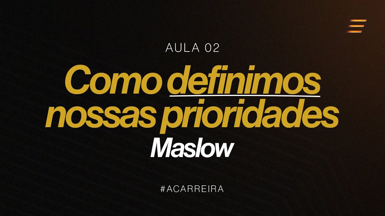 AULA 02 - COMO DEFINIMOS NOSSAS PRIORIDADES - MASLOW | SÉRIE A CARREIRA | LIVE JACOB PETRY