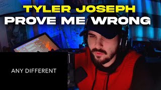 Tyler Joseph - Prove Me Wrong (First TIme Reaction!)