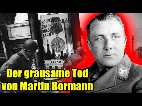Der grausame Tod des Martin Bormann | Die Jagd nach dem Sekretär des Führers | Dokumentation