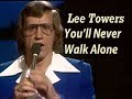 Lee Towers  'Youll Never Walk Alone' Lyrics HQ