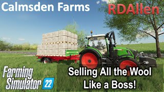 Selling All the Wool! Like a Boss! | E36 Calmsden Farm | Farming Simulator 22