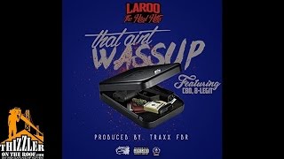 Laroo THH ft. C-Bo, B-Legit - That Ain't Wassup [Prod. Traxx FDR] [Thizzler.com]