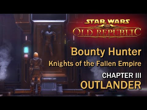 SWTOR: Knights of the Fallen Empire - Chapter III: Outlander | Bounty Hunter