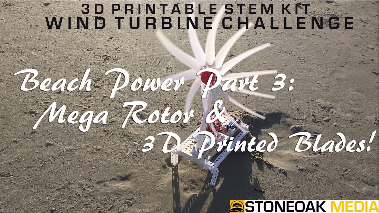 Wind Turbine Challenge - Beach Power Part 3: 3D Printed Blades & Mega Rotor