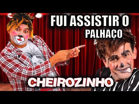 FUI ASSISTIR COM A GALERA DO FUXIQUINHO O PALHAÇO CHEIROZINHO NO CIRCO MUNDO MÁGICO!