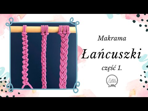 3 ŁAŃCUSZKI DLA POCZĄTKUJĄCYCH Podstawowe sploty Makramy