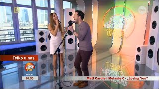 Matt Cardle &amp; Melanie C - Loving You (Dzien Dobry - Oct. 26th, 2013)