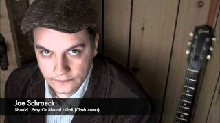 Joe Schroeck - Should I Stay Or Should I Go?  (Clash cover)
