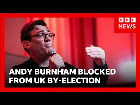 英國國會議員安迪·伯恩漢尋求回歸國會之路受阻！| BBC News (Andy Burnham's bid to return as UK MP blocked | BBC News)